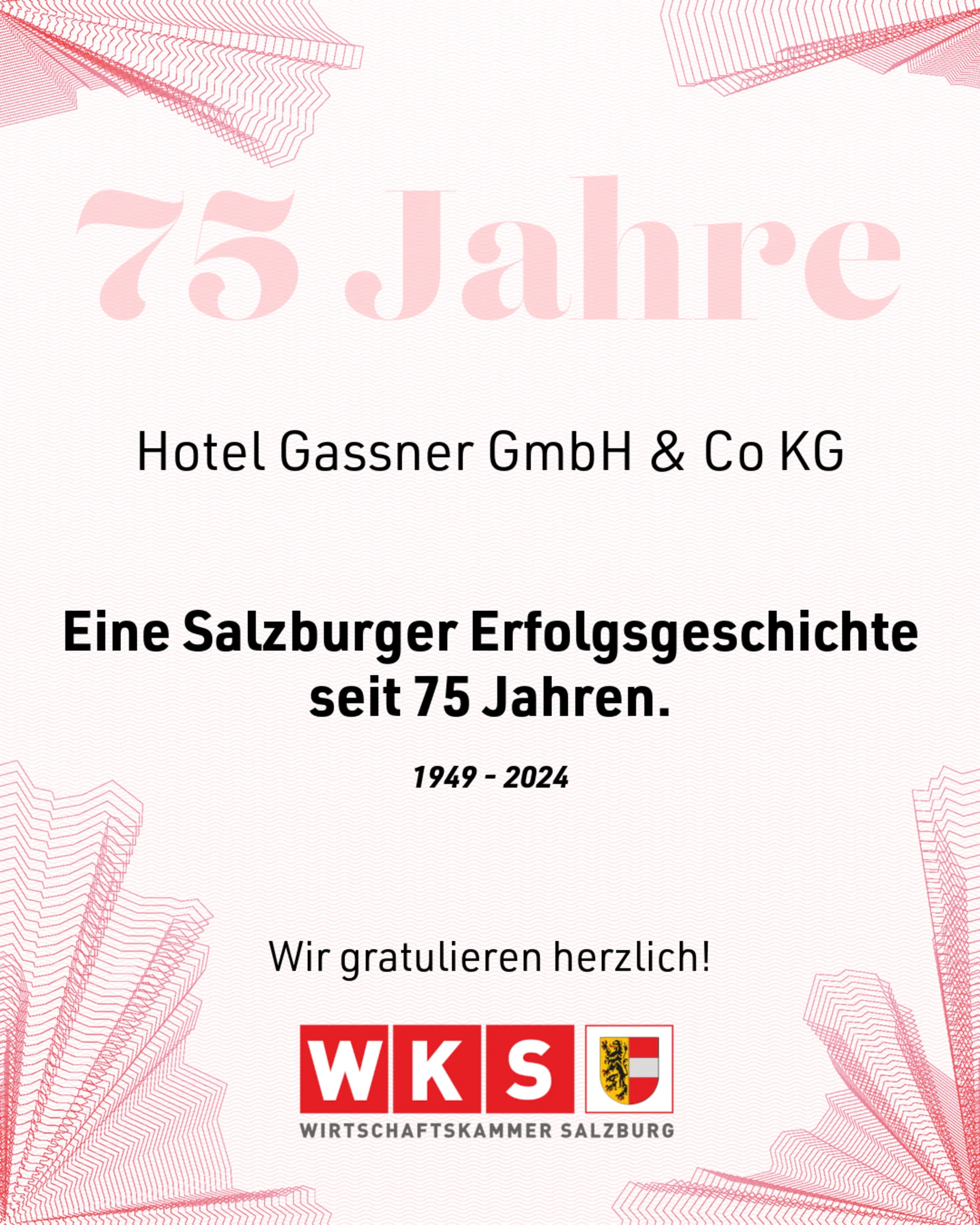 Bewertungen 75 Jahre Erfolg von Hotel Gassner GmbH & Co KG, gratuliert von Wirtschaftskammer Salzburg